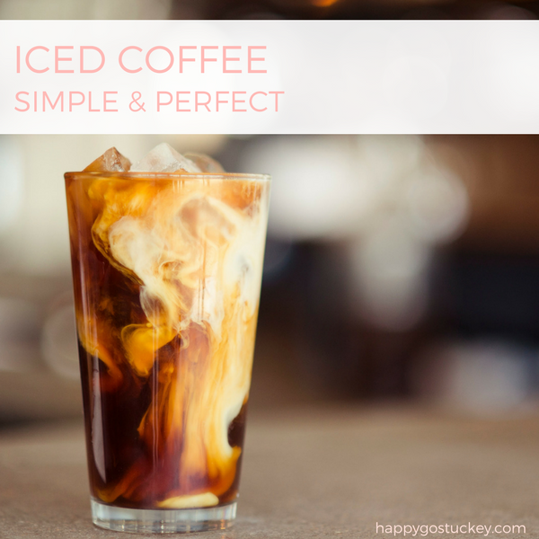 Iced Coffee. Simple & Perfect.