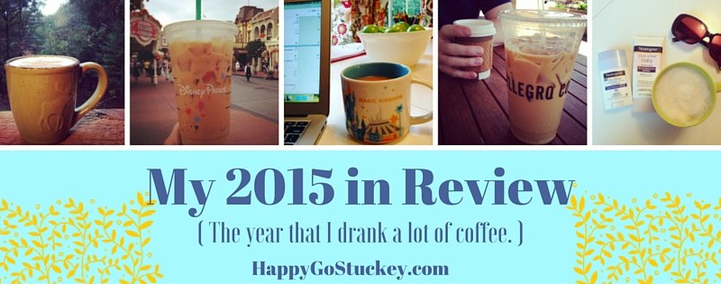 My 2015 in Review (the year that I drank a lot of coffee.)